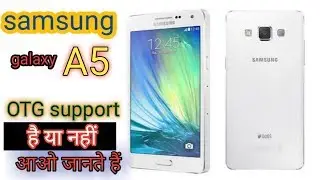 Samsung Galaxy A5 otg support hai ya nhi chalo jante hain