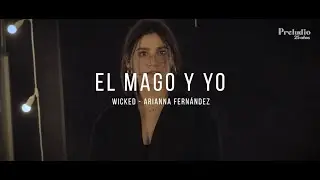 EL MAGO Y YO - WICKED ✨🎶