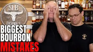5 Bourbon Mistakes We Wish We Avoided