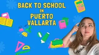 Back to School in Puerto Vallarta | Top Private Schools for Expat Families