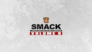 SMACK VOLUME 6 ANNOUNCEMENT 1 |URLTV