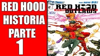 RED HOOD Su historia en Los Nevos 52 y Rebirth  PARTE 1