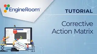 Learn How To Use The Corrective Action Matrix Tool In EngineRoom