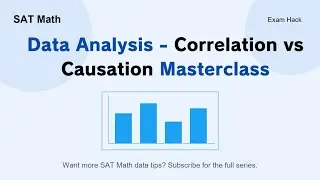 SAT Math &mdash; Data Analysis: Correlation vs. Causation | Reasoning First