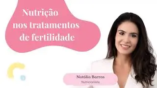 Nutrição nos Tratamentos de Fertilidade
