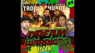 #83 Tropic Thunder Controversy - Dream Warriors Podcast