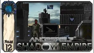 Shadow Empire | Preview | #12 Durchbruch im S&uuml;den? | Deutsch |
