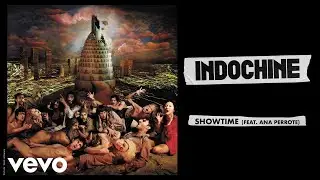 Indochine - Showtime (Audio) ft. Ana Perrote