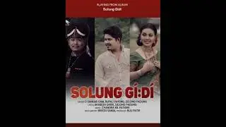 SOLUNG  GlDl new mising full song 2025 D sankar  Gam