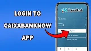 How To Login To CaixaBankNow App | CaixaBankNow App Sign In Guide 2025