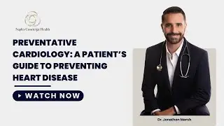 Heart Disease Prevention Guide 2025: ASCVD Risk Assessment & Management | Naples Concierge Health