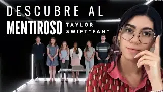 Descubre quién miente I Lenguaje corporal I 6 fans de Taylor Swift contra 1 hater