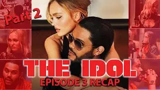 &lsquo;The Idol&rsquo; Season 1 Episode 3 Recap! (Part 2)