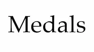 How to Pronounce Medals