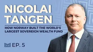 $1.7 Trillion: How Norway Built the World's Largest Sovereign Wealth Fund - With Nicolai Tangen