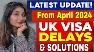 UK VISAS & COS DELAYS Reasons & solutions in 2024