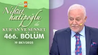 Nihat Hatipoğlu İle Kuran ve S&uuml;nnet 446. B&ouml;l&uuml;m | 19 Ekim 2025