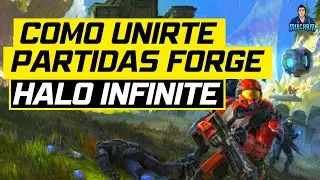Como UNIRTE a Partidas Personalizadas de FORGE | Halo Infinite | Gu&iacute;a