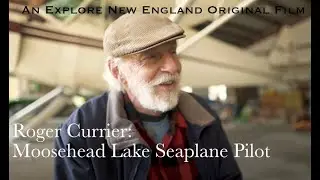 Roger Currier, Moosehead Lake Seaplane Pilot