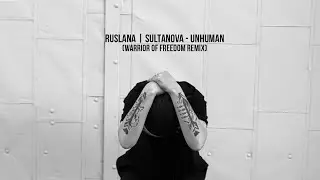 Ruslana | Sultanova - Unhuman (Warrior of Freedom Remix)