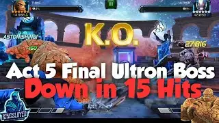 Act 5 Final Ultron Boss Down in 15 Hits | Thing Doing His Thing | 6* Thing With Synergies, No Boosts