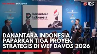 Danantara Indonesia Paparkan Tiga Proyek Strategis di WEF Davos 2026 | MARKET HIGHLIGHTS