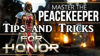 Mastering the Peacekeeper Tips and Tricks (For Honor)