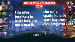 MPL SEASON 2 SURABAYA 2018 | EVOS VS ONIC | MATCH 2