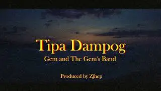 Gem - Tipa Dampog (Lyric Video)