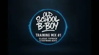 👉 Old School B-Boy Training Mix | Classic Breakdance Toprock & Footwork Beats #1🔥