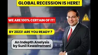 GLOBAL RECESSION COMING -- 100 % IN 2023! ARE YOU READY?