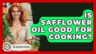 Is Safflower Oil Good For Cooking? - The Recovery Kitchen
