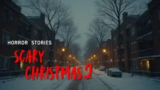 Horror Stories | Scary Christmas 2 |  3 True Stories