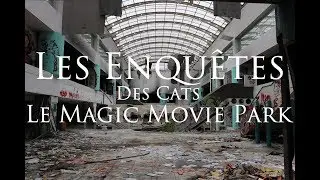 Les enqu&ecirc;tes des Cats - Magic Movie Park - Cinema Abandonn&eacute; 21 000m&sup2;