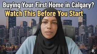 Top 5 Things to Know Before Buying Your First Home in Calgary