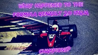What Happened To The Formula Renault 2.0 Italia Champions? (2000 - 2012)