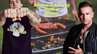 Białas X Extazy - Grill w domu [Bailian blend]