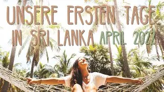 Unsere ersten Tage in Sri Lanka • Sri Lanka • Vlog #226