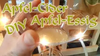 DIY - Rohkost Apfel-Most, Apfel-Cider und Apfel Essig