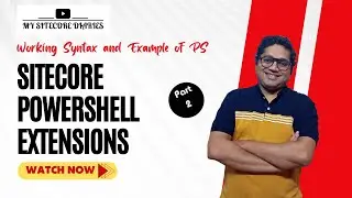 Introduction to Sitecore PowerShell Extensions - Part 2 | Sample Example and Syntax Demos