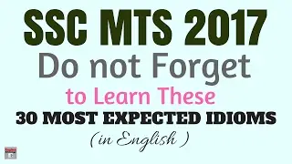 SSC MTS EXAM 2017 ENGLISH PREPARATION | 30 IDIOMS TO LEARN