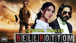 Bell Bottom Official Trailer | 3D Release | Akshay Kumar | Vaani Kapoor | Huma Qureshi