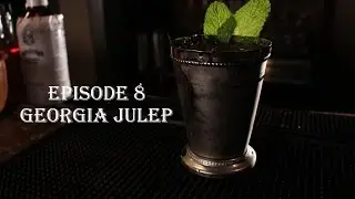 Speakeasy Cocktails Ep. 8 - Georgia Julep