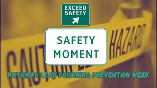 Safety Moment | National Lead Poisoning Prevention Week | Exceed Safety