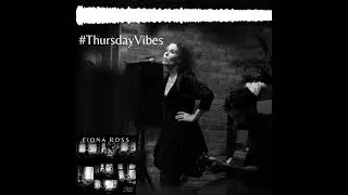 Fiona Ross: #ThursdayVibes