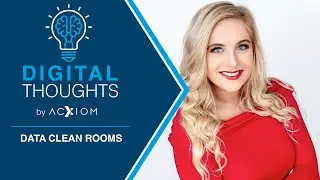 Acxiom Digital Thoughts | Data Clean Rooms