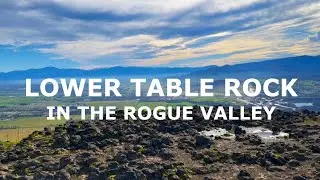 The Rogue Valley: Lower Table Rock