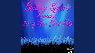 Born to Make You Happy (Karaoke-Version) As Made Famous By: Britney Spears