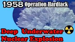 Deep Underwater Nuke Blast testing 1958 Preview version