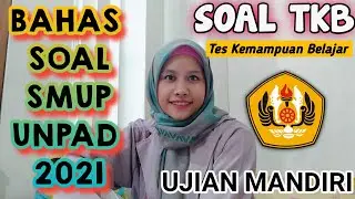 [PART 1] BAHAS SOAL TKB SMUP UNPAD 2021 | SELEKSI MANDIRI UNPAD